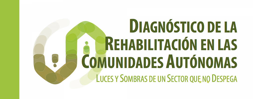 Diagnóstico de la Rehabilitación en las Comunidades Autónomas. Luces y sombras de un sector que no despega