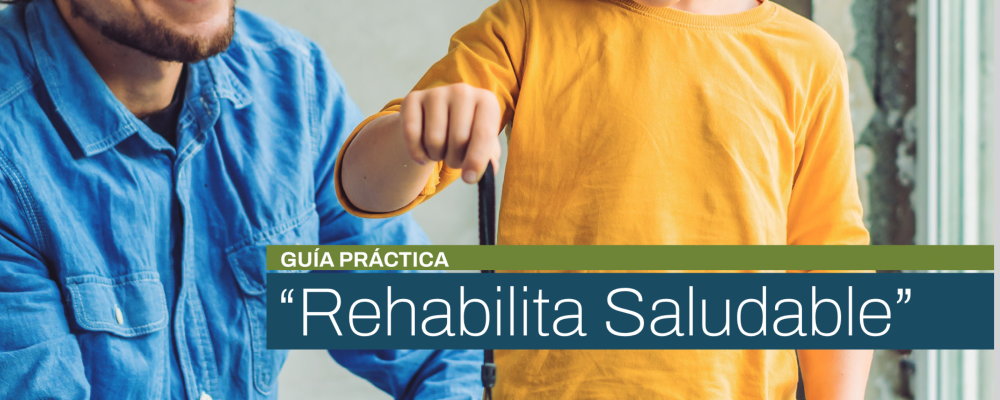 Guía práctica "Rehabilita Saludable"