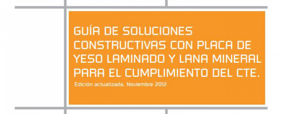 Guía de soluciones constructivas con placa de yeso laminado y lana mineral para el cumplimiento del CTE