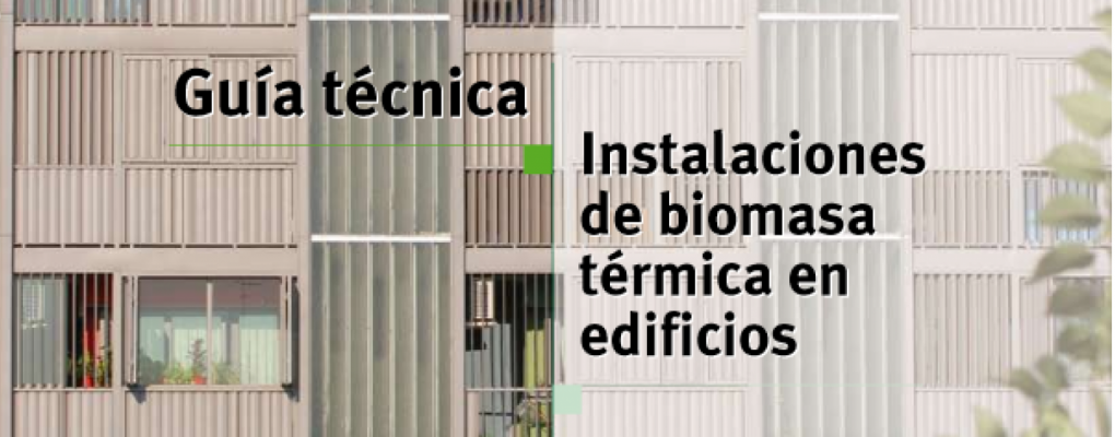 Guía Técnica. Instalaciones de biomasa térmica en edificios