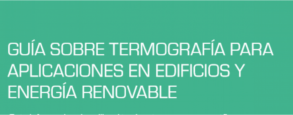 Guía sobre termografía para aplicaciones en edificios y energía renovable