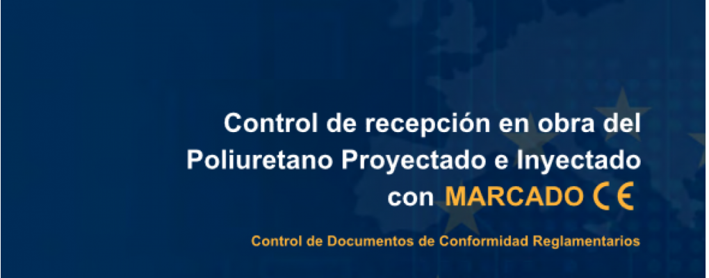 Control de Recepción en Obra del Poliuretano Proyectado e Inyectado con Marcado CE