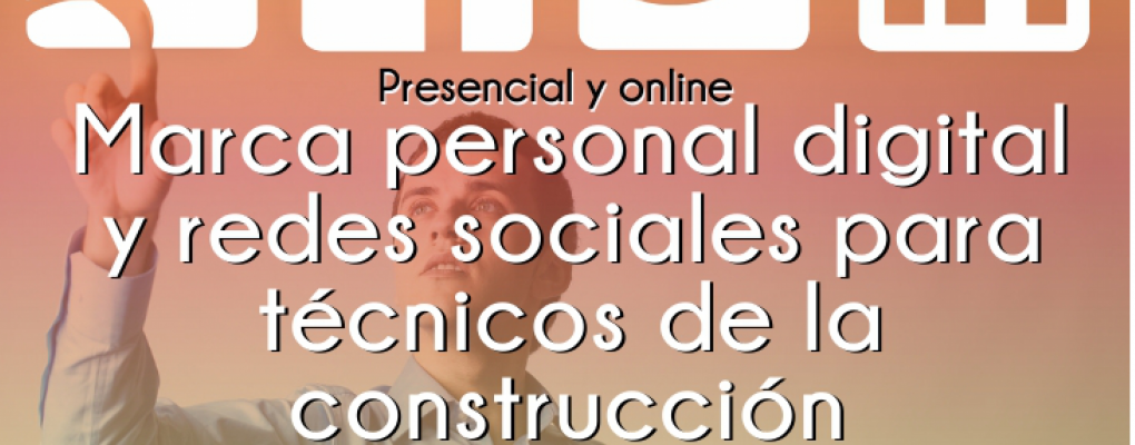 Marca personal digital y redes sociales para técnicos de la construcción