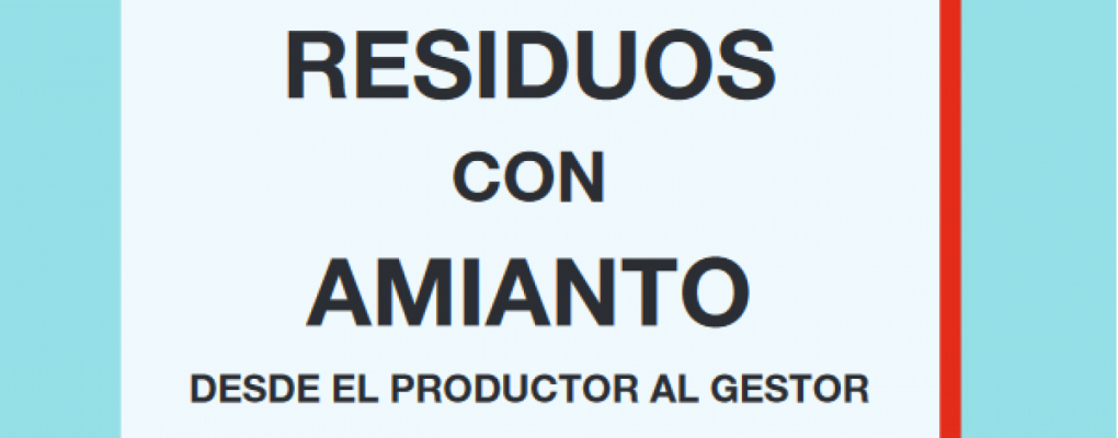 Residuos con Amianto desde el productor al gestor