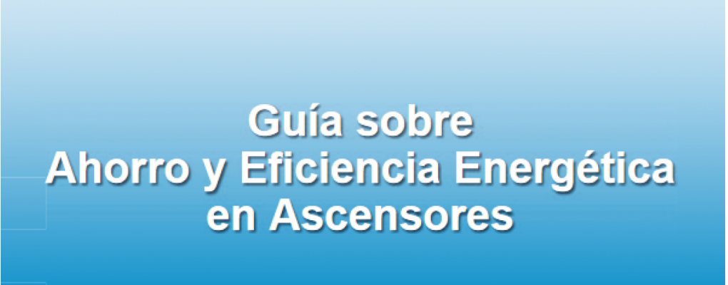 Guía sobre Ahorro y Eficiencia Energética en Ascensores