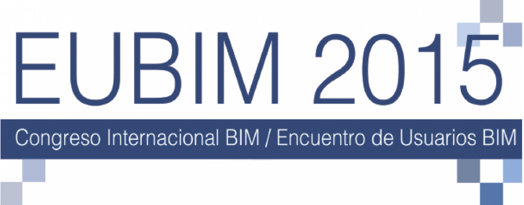 EUBIM 2015. Congreso Internacional BIM / Encuentro de usuarios BIM