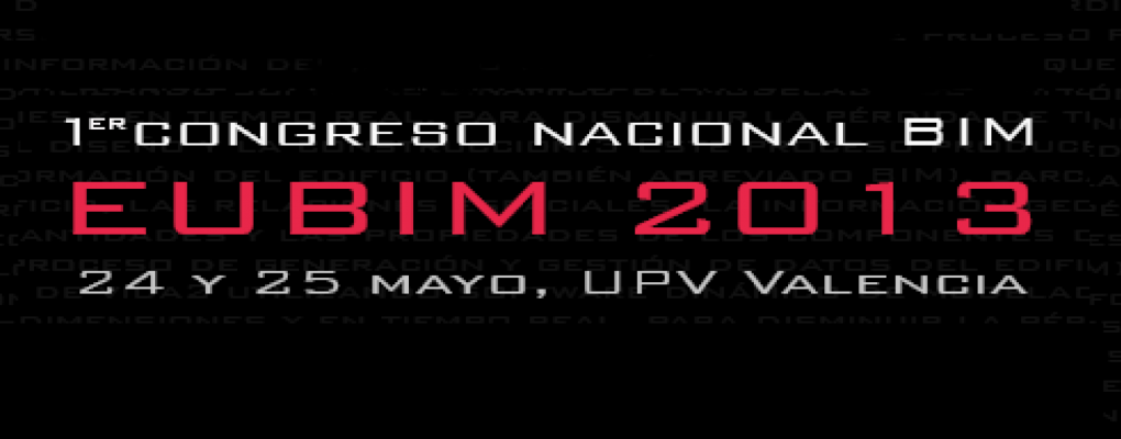 EUBIM 2013. Congreso Internacional BIM / Encuentro de usuarios BIM