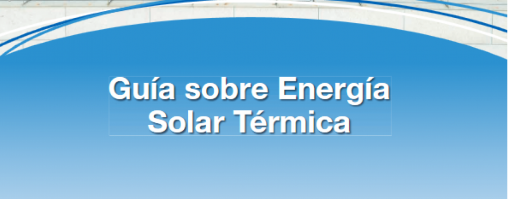Guía sobre Energía Solar Térmica