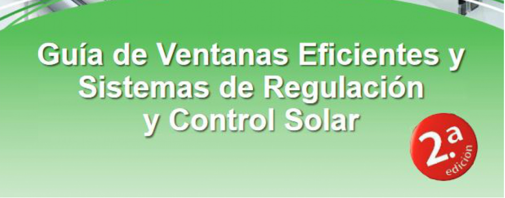 Guía de ventanas eficientes y sistemas de regulación y control solar 2ª Edición