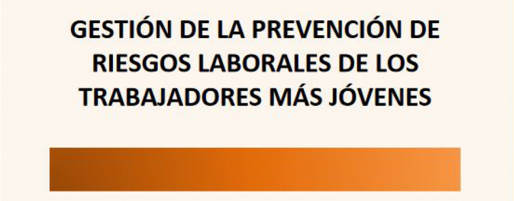 Gestión de la prevención de riesgos laborales de los trabajadores más jóvenes