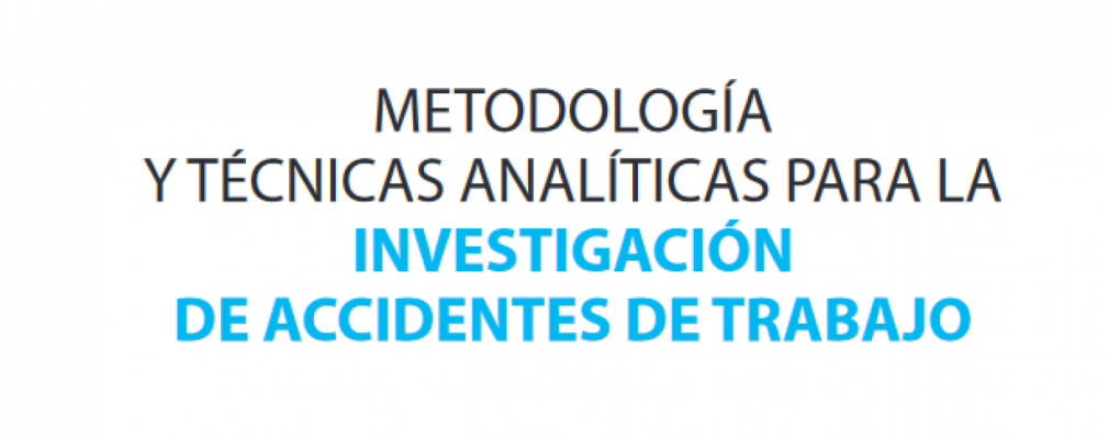 Metodología y técnicas analíticas para la investigación de accidentes de trabajo