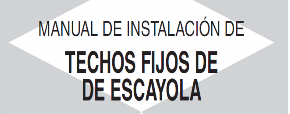 Manual de instalación de techos fijos de escayola
