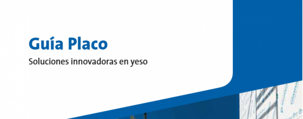 Guía Placo. Soluciones innovadoras en yeso