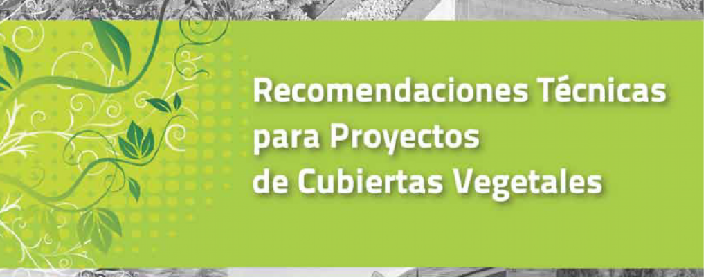 Recomendaciones técnicas para proyectos de cubiertas vegetales