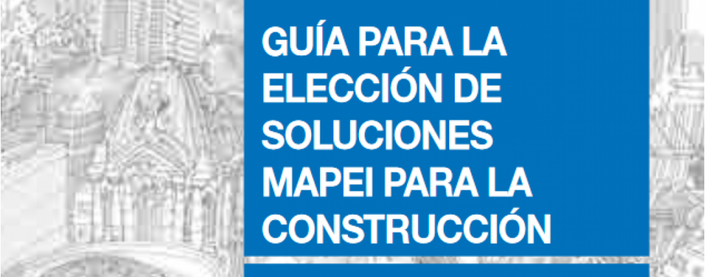 Guía para la elección de soluciones Mapei para la construcción