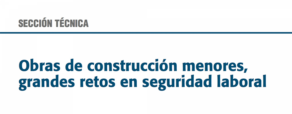 Obras de construcción menores, grandes retos en seguridad laboral