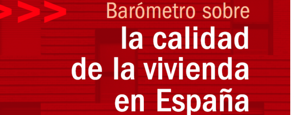 Barómetro sobre la calidad de la vivienda en España