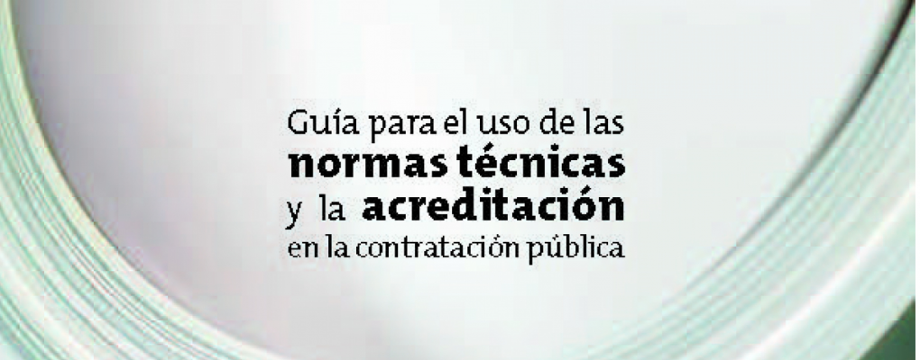 Guía para el uso de las normas técnicas y la acreditación en la contratación pública