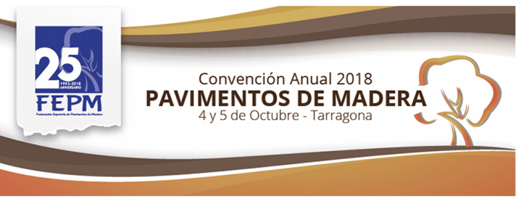 Convención 2018 Pavimentos de Madera. 4 y 5 de octubre. Tarragona