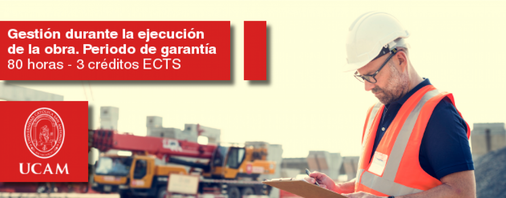 Gestión durante la Ejecución de la Obra. Periodo de Garantía. Curso Universitario de Especialización en Gestión basada en la Ley de Contratos del Sector Público 9/17