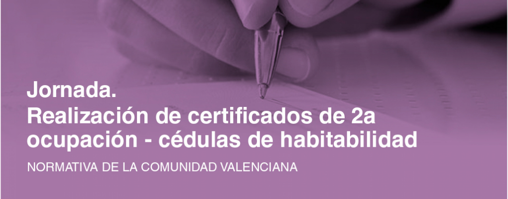 Jornada. Realización de certificados de 2ª ocupación – Cédulas de habitabilidad