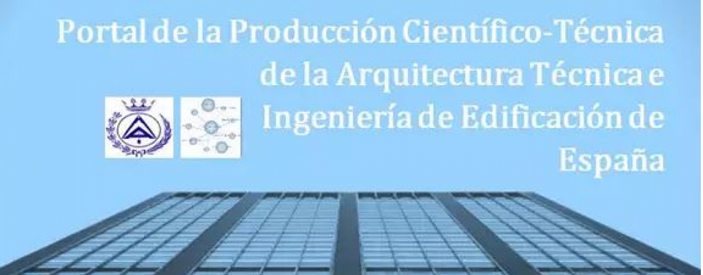 Nuevo Portal 2019 de la Producción Científico-Técnica de los Arquitectos Técnicos e Ingenieros de Edificación