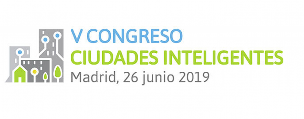 V Congreso Ciudades inteligentes. Madrid, 26 de junio.