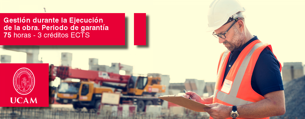 Gestión durante la Ejecución de la Obra. Periodo de Garantía Curso Universitario de Especialización en Gestión basada en la Ley de Contratos del Sector Público 9/17