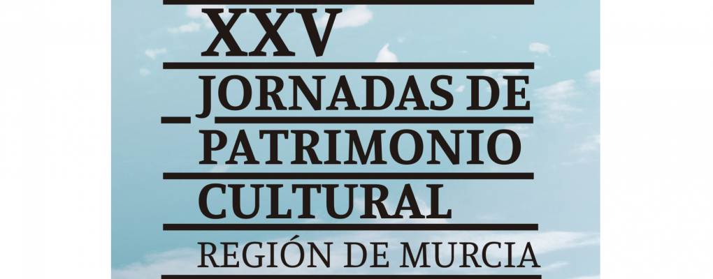 XXV Jornadas de Patrimonio Cultural de la Región de Murcia