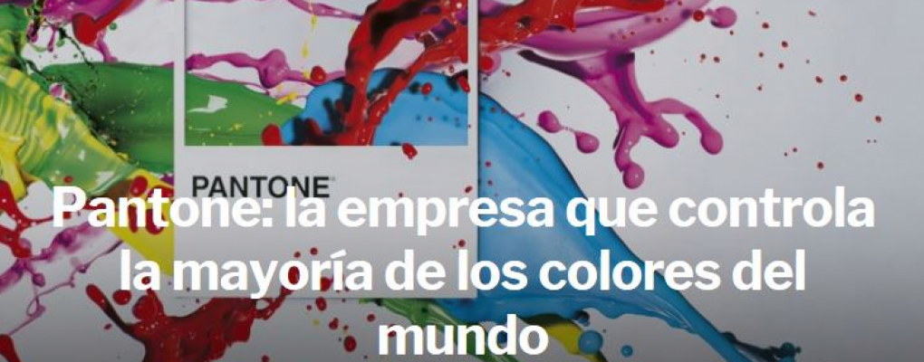 Pantone: la empresa que controla la mayoría de los colores del mundo