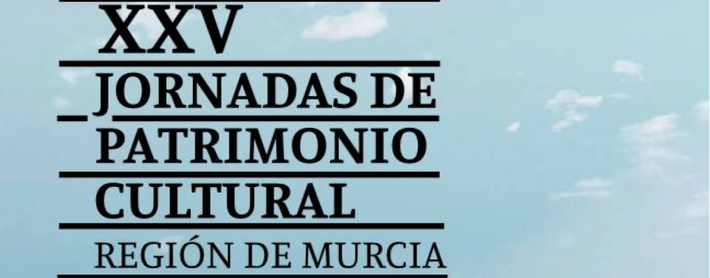 XXV Jornadas de Patrimonio Cultural Región de Murcia