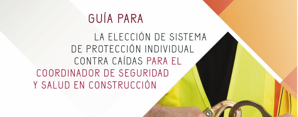 Guía para la elección de sistema de protección individual contra caídas para el coordinador de seguridad y salud en construcción