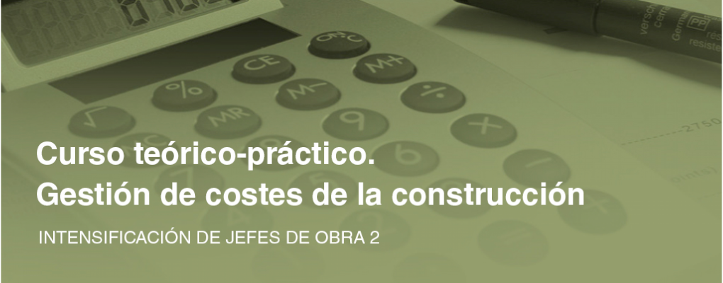 Intensificación de jefes de obra 2. Curso teórico-práctico. Gestión de costes de la construcción. 3ª ed.