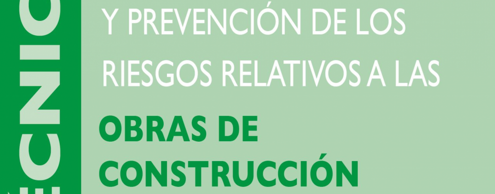 Guía técnica para la evaluación y prevención de los riesgos relativos a las obras de construcción - Año 2019
