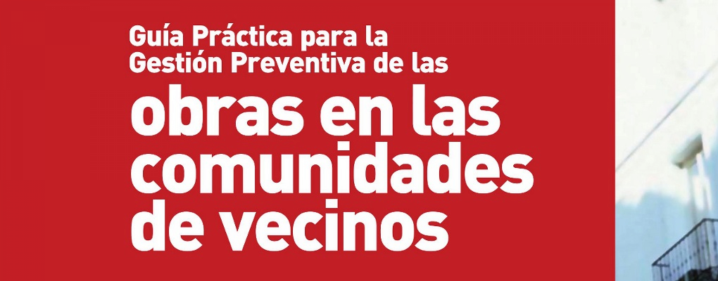 Guía Práctica para la Gestión Preventiva de las obras en las comunidades de vecinos