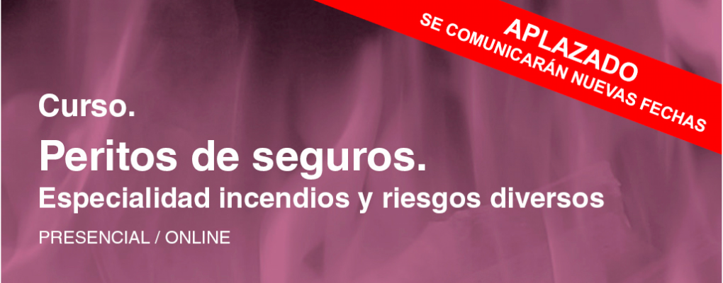 APLAZADO. Curso. Peritos de seguros. Especialidad incendios y riesgos diversos. 3ª edición