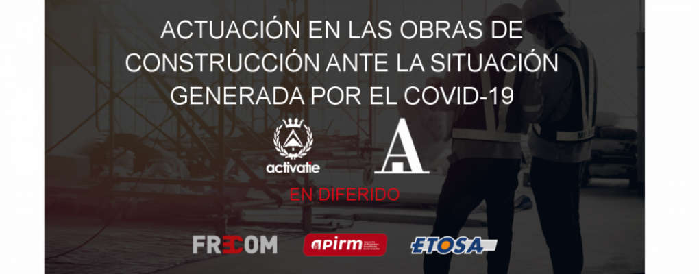 Miércoles 25: Activatie publicará en diferido su jornada gratuita sobre actuación en obras de construcción ante el COVID-19