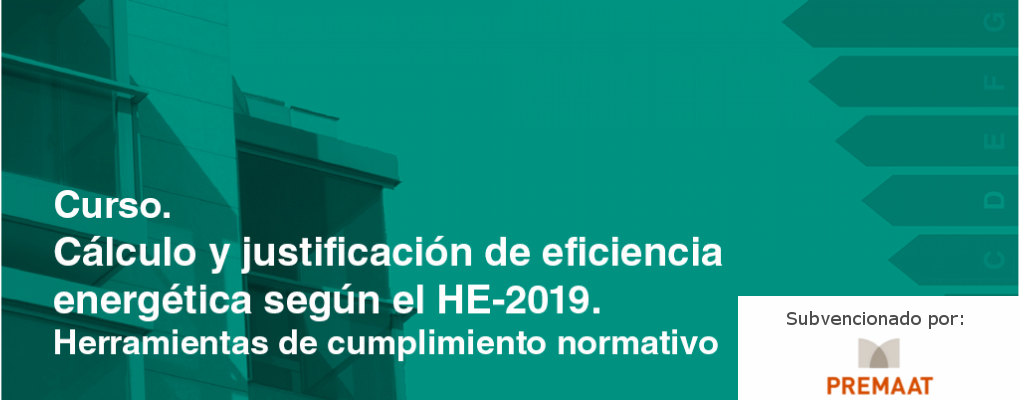 Curso. Cálculo y justificación de eficiencia energética según el HE-2019. Herramientas de cumplimiento normativo