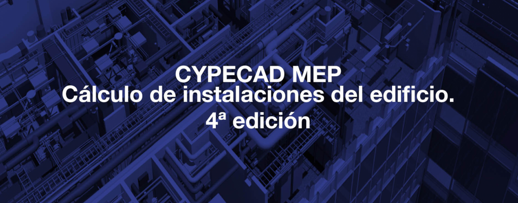 Curso: CYPECAD MEP cálculo de instalaciones del edificio 4ª edición