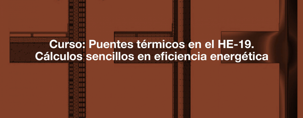 Puentes térmicos en el HE-19. Cálculos sencillos en eficiencia energética