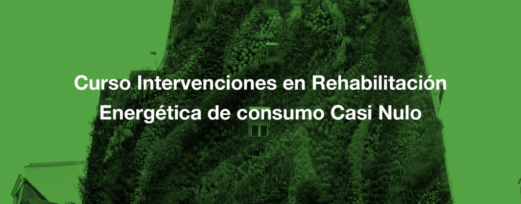 Curso Intervenciones en Rehabilitación Energética de consumo Casi Nulo