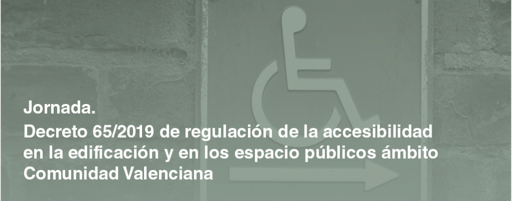 Decreto 65/2019 de regulación de la accesibilidad en la edificación y en los espacios públicos*