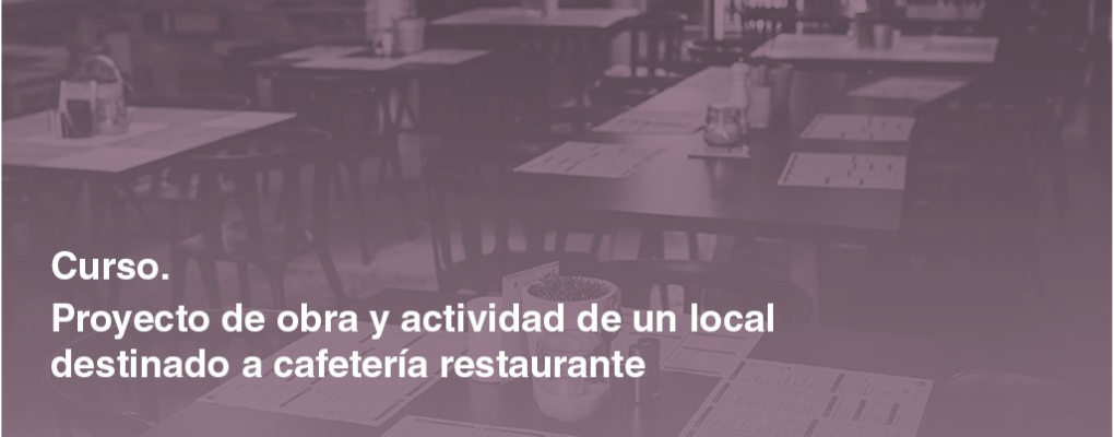 Curso práctico. Proyecto de obra y actividad de un local destinado a cafetería restaurante* 2ª Edición