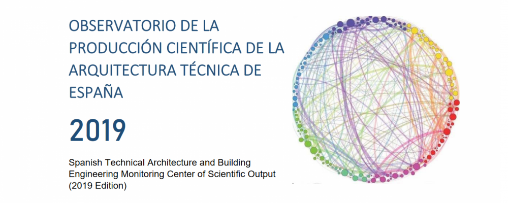 Observatorio de la Producción Científica de la Arquitectura Técnica de España. 2019