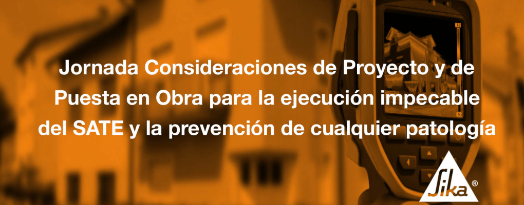 Jornada Consideraciones de Proyecto y de Puesta en Obra para la ejecución impecable del SATE y la prevención de cualquier patología.