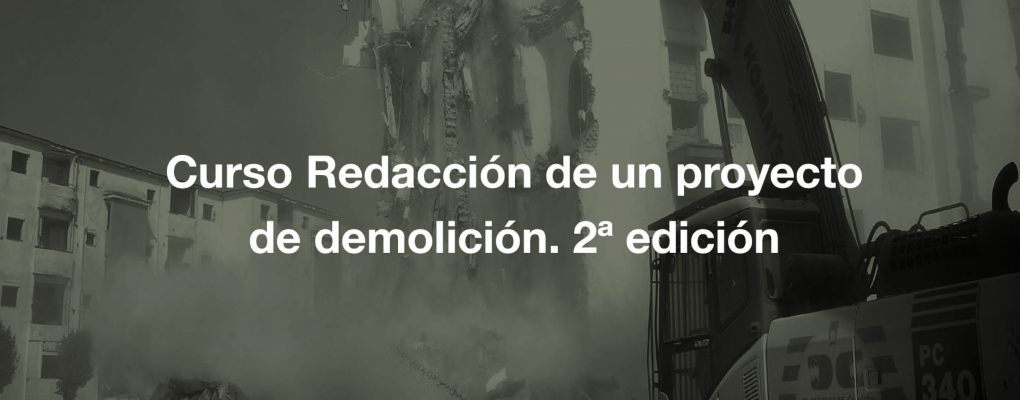 Curso Redacción de un proyecto de demolición. 2ª edición