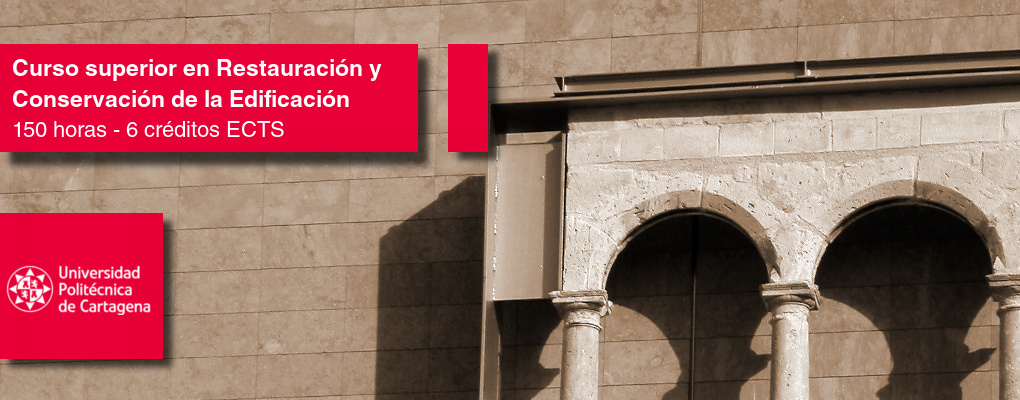 Curso Universitario Superior en Restauración y Conservación de la Edificación. Patología y Técnicas de Intervención (11ª edición)