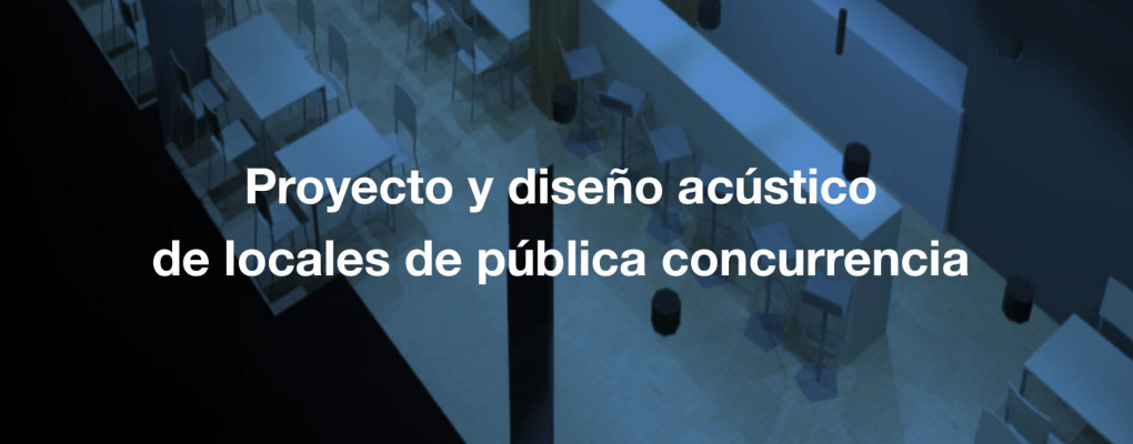 Curso Proyecto y diseño acústico de locales de pública concurrencia. 7ª edición