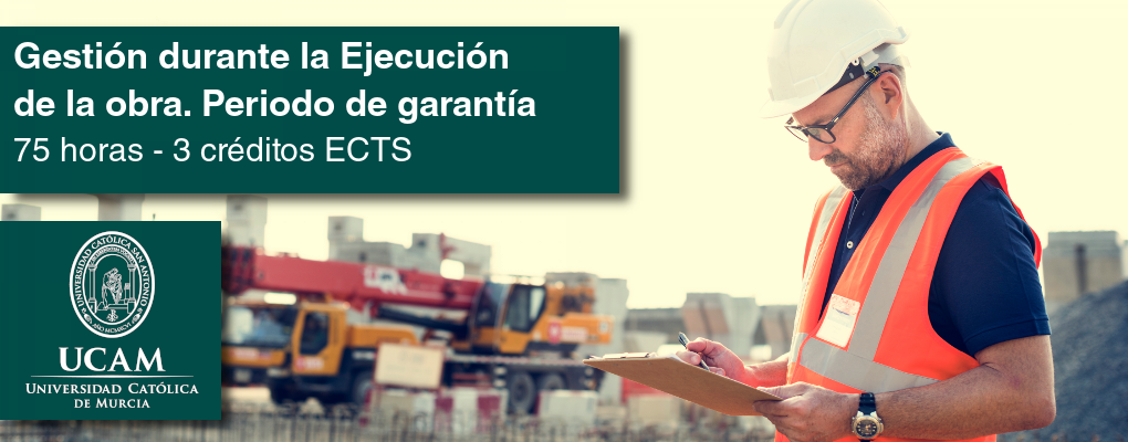 Gestión durante la ejecución de la obra. Periodo de garantía. Curso universitario de especialización en Gestión basada en la Ley de Contratos el sector público 9/17