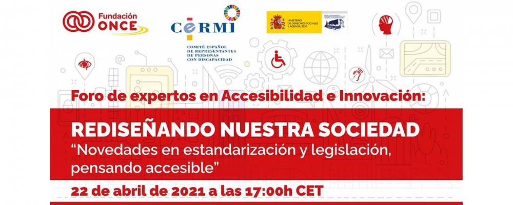 Foro de expertos en Accesibilidad e Innovación: Novedades en estandarización y legislación. Pensando accesible